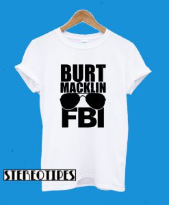 Burt Macklin FBI T-Shirt