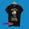 Charlie Brown Snoopy If I Can’t Bring My Dog I’m Not Going T-Shirt