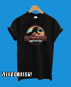 Fatherhood Like A Walk In The Park T-Shirt