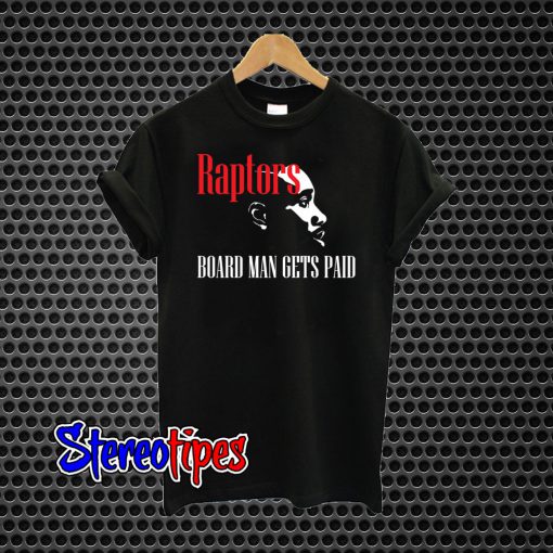 Kawhi Leonard Board Man Gets Paid T-Shirt
