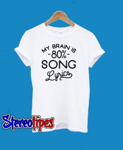 Heather Wine ‘My Brain is 80% Song Lyrics T-Shirt