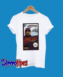 Ice Cube Today Was a Good Day T-Shirt