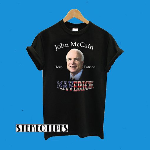John McCain Hero Patriot Maverick T-Shirt