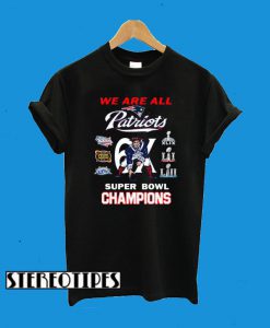 New England Patriots We Are All Patriots 6x Super Bowl Champions T-Shirt