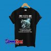 Nope I Can’t Go To Hell Satan Still Has A Restraining T-Shirt