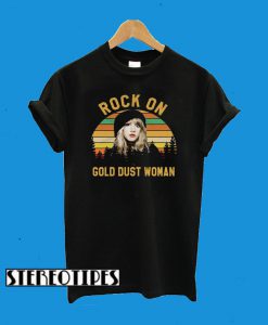 Stevie Nicks Rock on Gold Dust Woman T-Shirt