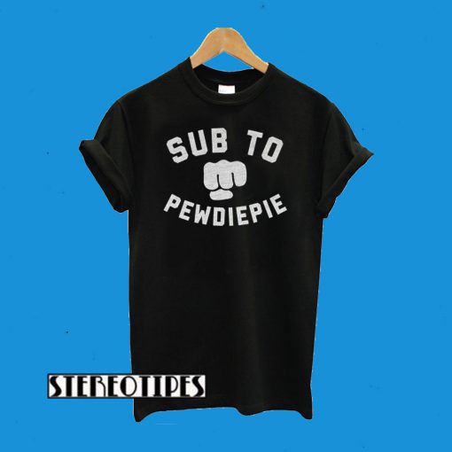 Sub To Pewdiepie T-Shirt