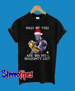 Thanos Half Of You Are On My Naughty List T-Shirt