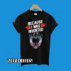 Top Gun Maverick Because I Was Inverted T-Shirt