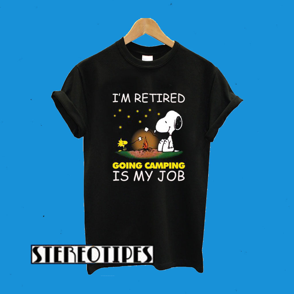 I’m Retired Going Camping Is My Job Snoopy T-Shirt