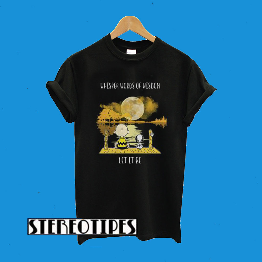 Snoopy Charlie Brown Whisper Words Of Wisdom Let It Be T-Shirt