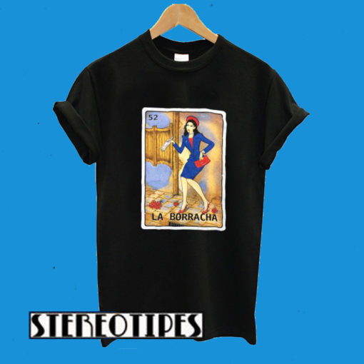 La Borracha Loteria Mexican Funny Card Game T-Shirt