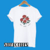 Roses Die Die Die T-Shirt