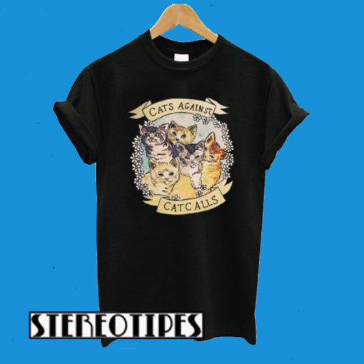 Cats Against Catcalls T-Shirt
