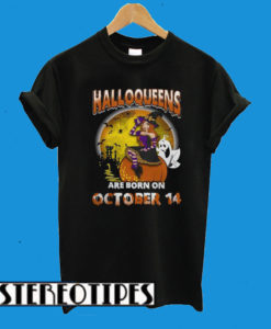 Halloween Queen Are Born On October 14 T-Shirt