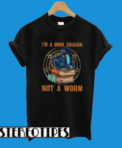 I’m A Book Dragon Not A Worm T-Shirt