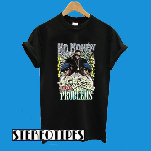 Mo Money Mo Problems T-Shirt