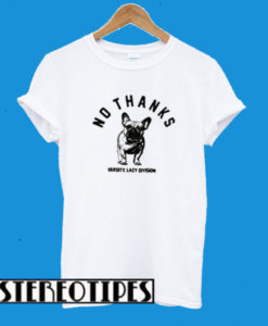 No Thanks Varsity Lazy Division T-Shirt