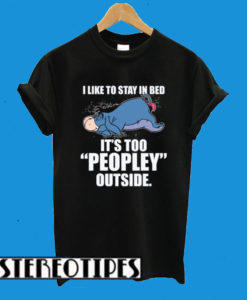 Pooh Bear I Ilike To Stay In Bed T-Shirt