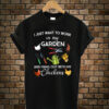 I-just-want-to-work-in-my t shirt
