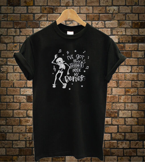 I've-Got-This-Feeling-Insid t shirt