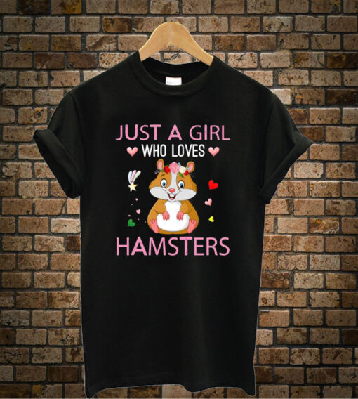 Just-A-Girl-Who-Loves-Hamst t shirt