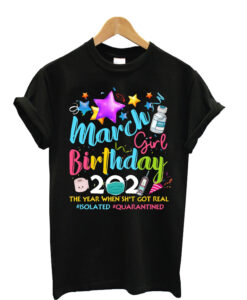 March-Birthday-Girl-2021-t shirt