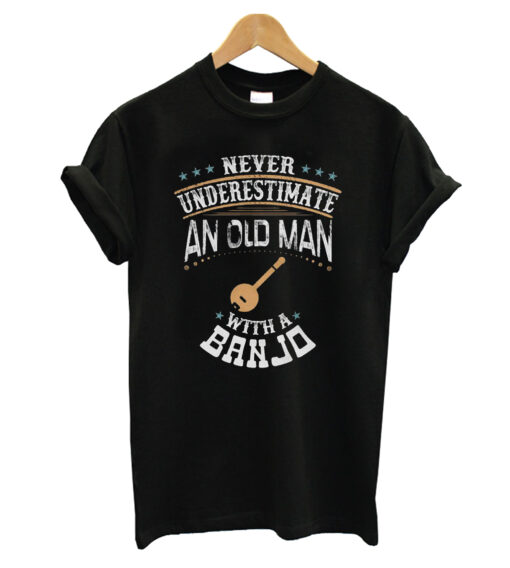 Never Underestimate An Old Man With A Banjo T-Shirt