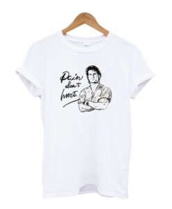 Pain Dont Hurt TShirt Short Sleeve Unisex T-Shirt