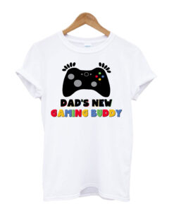 Dad's-New-Gaming-Buddy-T shirt