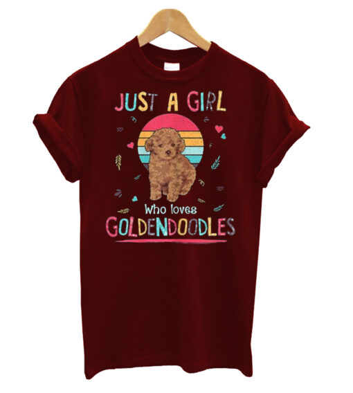 Just A Girl Who Loves Goldendoodles Cute Dog Lover Gifts T-Shirt