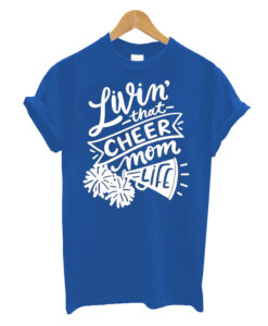 Living That Cheer Life T shirt