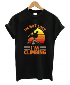 I'm Not Lost I'm Climbing T Shirt