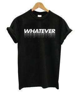 Whatever Copy T Shirt copy