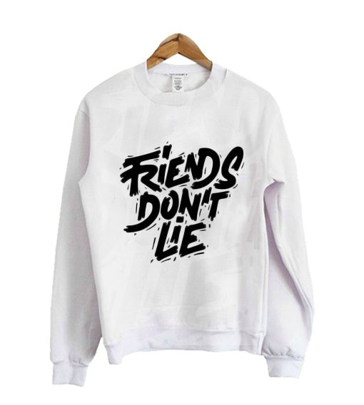 Friend Dont Lie Sweatshirt