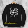 If I get campfire drunk it’s her fault camping outdoor Sweatshirt