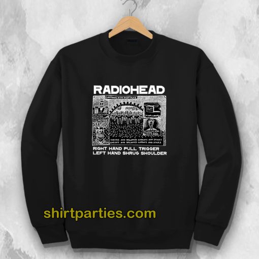 Radiohead Right Hand Pull Trigger Left Hand Shrug Shoulder Sweatshirt