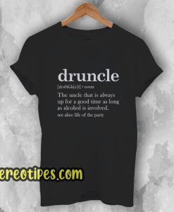 Druncle Drunk Uncle T-Shirt