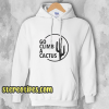 GO CLIMB A CACTUS Hoodie
