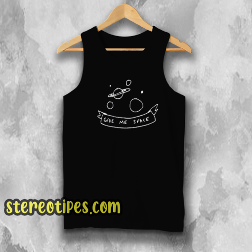 Give Me Space Tank Top