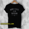Harry Styles Is My Boyfriend T-Shirt