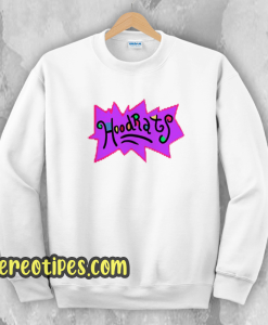 Hoodrats Sweatshirt