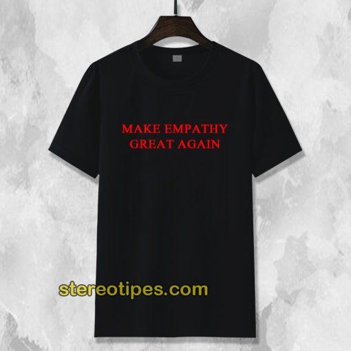 Make Empaty Great Again T-Shirt