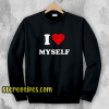 I Love Myself Sweatshirt