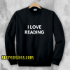 I Love Reading Sweatshirt