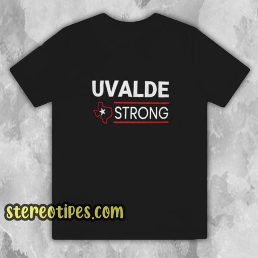 Texas Uvalde Strong Shirt School Shooting Anti Gun Violence