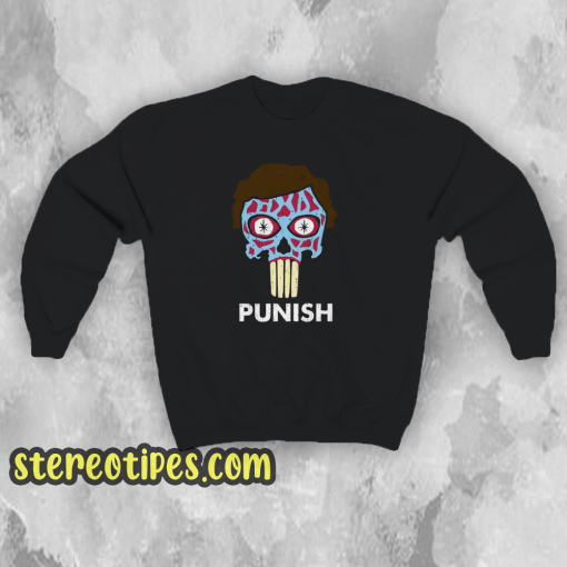 They Punish - They Live Sweatshirt