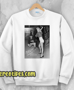 Marilyn Monroe I’d Hit That Sweatshirt