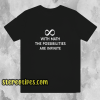 With math the possibilities are infinite t-shirt