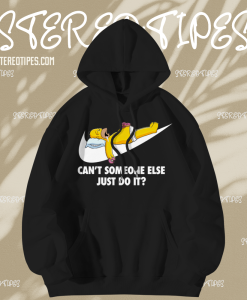 Lazy Homer Simpson Can't Someone Else Just Do It Hoodie TPKJ1